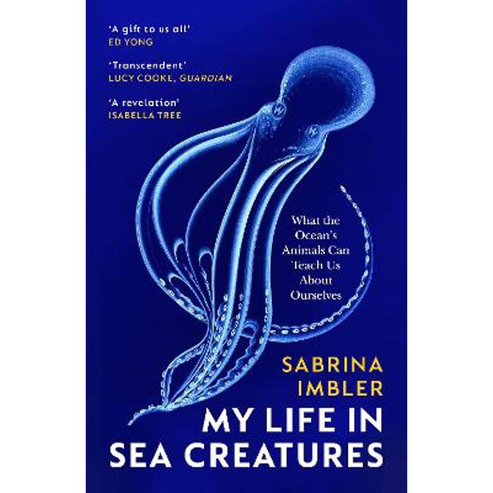 My Life in Sea Creatures: A young queer science writer's reflections on identity and the ocean (Paperback) - Sabrina Imbler